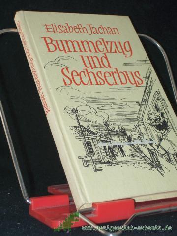Artikelbild des Artikels “Bummelzug und Sechserbus : Geschichten von damals / Elisabeth Jachan. [Textill.: Horst Räcke] “