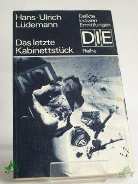 Product image of the product “Das letzte Kabinettstück : Kriminalroman / Hans-Ulrich Lüdemann ”