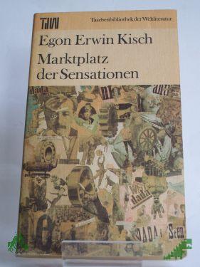 Product image of the product “Marktplatz der Sensationen / Egon Erwin Kisch. Mit e. Nachw. von Fritz Hofmann ”