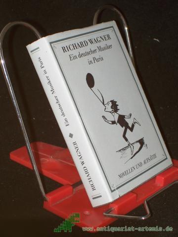 Product image of the product “Ein deutscher Musiker in Paris : Novellen und Aufsätze / Richard Wagner ”