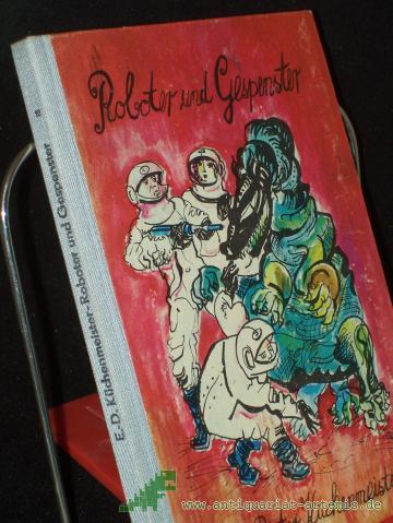 Product image of the product “Roboter und Gespenster : Weltraumabenteuer / Ernst-Dieter Küchenmeister ”