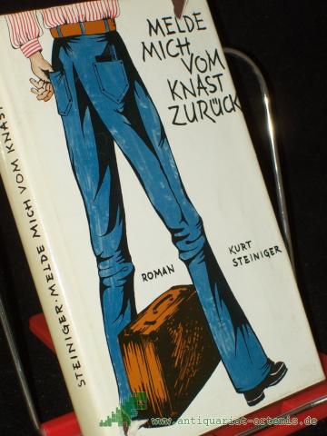Product image of the product “Melde mich vom Knast zurück : Roman / Kurt Steiniger ”