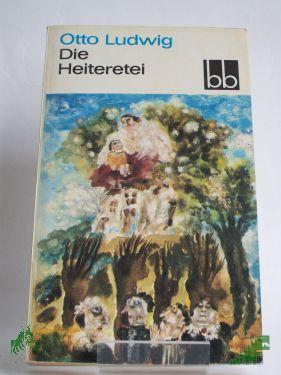 Artikelbild des Artikels “Die Heiteretei / Otto Ludwig “