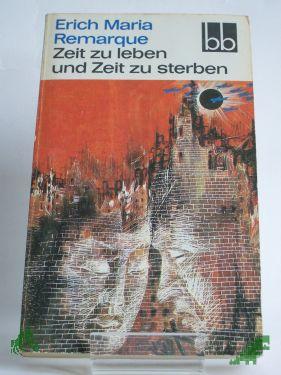 Product image of the product “Zeit zu leben und Zeit zu sterben : Roman / Erich Maria Remarque ”