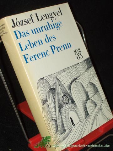 Artikelbild des Artikels “Das unruhige Leben des Ferenc Prenn : Roman / Jozsef Lengyel. [Dt. v. Ita Szent-Iványi] “
