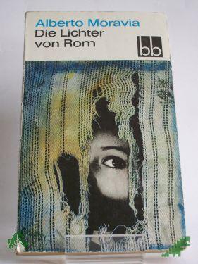 Product image of the product “Die Lichter von Rom : Erzählungen / Alberto Moravia. Aus d. Italien. übers. von Katarina Helmling ”