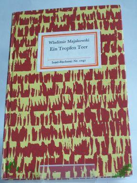 Product image of the product “Ein Tropfen Teer : Reden u. Aufsätze / Wladimir Majakowski. Aus d. Russ. übertr. von Hugo Huppert ”