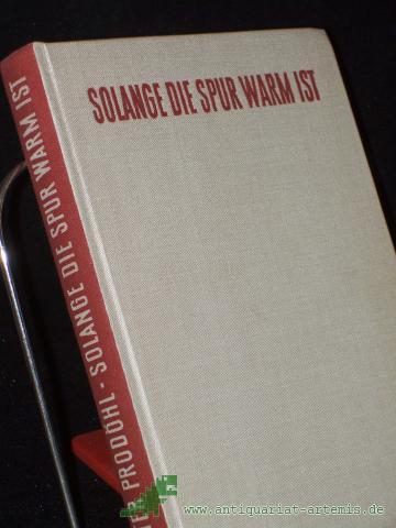 Product image of the product “Solange die Spur warm ist : Kriminalgeschichten / Günter Prodöhl. [Ill. Klaus Poche] ”
