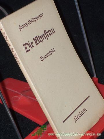 Product image of the product “Die Ahnfrau : Trauerspiel in 5 Aufzügen / Franz Grillparzer ”