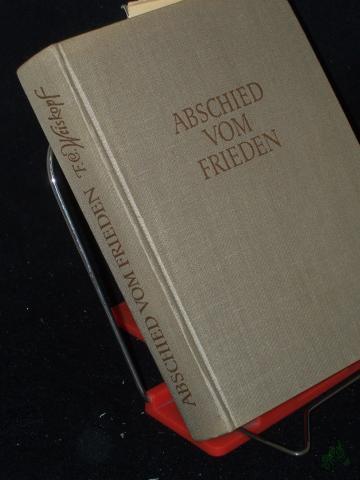 Product image of the product “Abschied vom Frieden (1913 - 1914) : Roman / F. C. Weiskopf ”