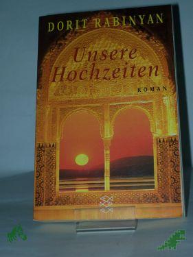 Product image of the product “Unsere Hochzeiten : Roman / Dorit Rabinyan. Aus dem Hebr. von Helene Seidler ”
