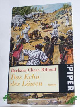 Product image of the product “Das Echo des Löwen : Roman / Barbara Chase-Riboud. Aus dem Amerikan. von Christel Wiemken ”