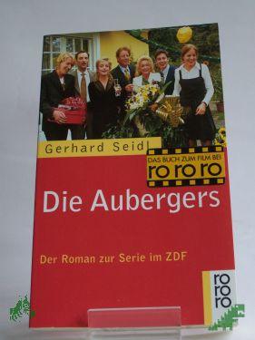 Product image of the product “Die Aubergers : der Roman zur Serie im ZDF / Gerhard Seidl ”