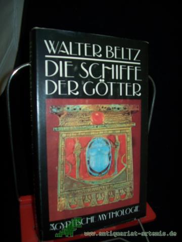 Artikelbild des Artikels “Die Schiffe der Götter : ägypt. Mythologie / Walter Beltz “