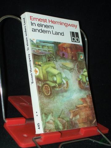 Product image of the product “In einem andern Land / Ernest Hemingway. [Autoris. Übers. aus d. Amerikan. von Annemarie Horschitz-Horst] ”