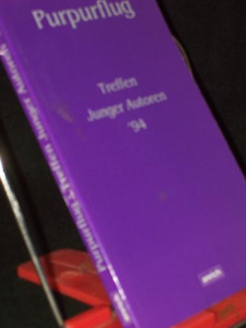 Product image of the product “Purpurflug / Treffen Junger Autoren '94. Hrsg.: Berliner Festspiele GmbH. Red.: Peter Grosz ; Mirjam Pressler ”