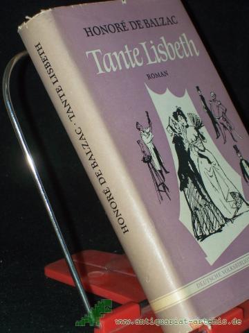 Product image of the product “Tante Lisbeth : Roman / Honore de Balzac. Aus d. Franz. übers. von Arthur Schurig ”