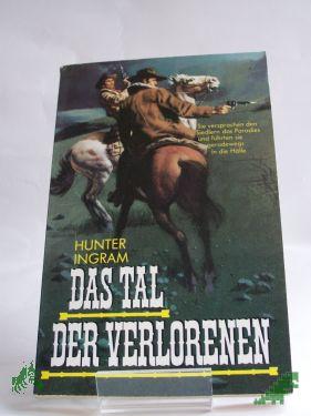 Product image of the product “Das Tal der Verlorenen / Hunter Ingram. Aus d. Amerikan. von Fritz Moeglich ”
