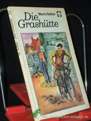 Product image of the product “Die Grashütte / Martin Selber. [Ill. von Günther Lück] ”