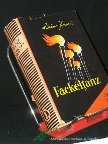 Product image of the product “Fackeltanz : Roman / Lörinc Kovai. [Aus d. Ungarischen übertr. von Emeric Roboz] ”