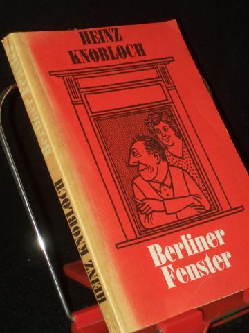 Product image of the product “Berliner Fenster : Feuilletons / Heinz Knobloch. [Ill.: Paul Rosié] ”