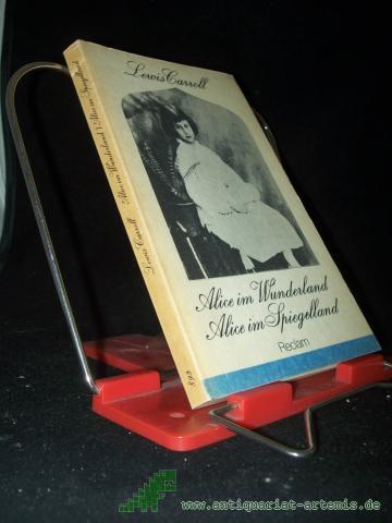 Artikelbild des Artikels “Alice im Wunderland Alice im Spiegelland / Lewis Carroll. [Übers. von Lieselotte Remané. Nachdichtung von Martin Remané. Mit e. Nachw. von Walther Petri. Mit 95 Ill. von John Tenniel] “