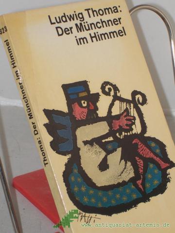 Product image of the product “Der Münchner im Himmel : Satiren u. Humoresken / Ludwig Thoma ”