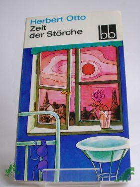 Product image of the product “Zeit der Störche : Erzählung / Herbert Otto ”