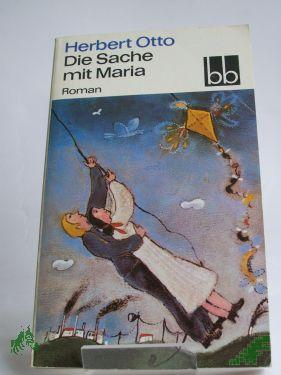 Artikelbild des Artikels “Die Sache mit Maria : Roman / Herbert Otto “