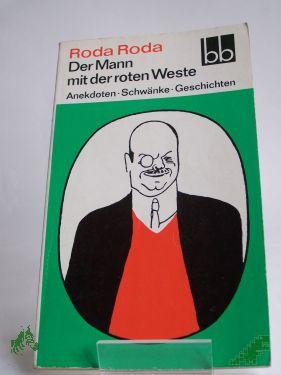 Product image of the product “Der Mann mit der roten Weste : Anekdoten, Schwänke, Geschichten / Roda Roda ”