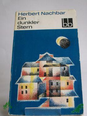 Product image of the product “Ein dunkler Stern : Roman / Herbert Nachbar ”