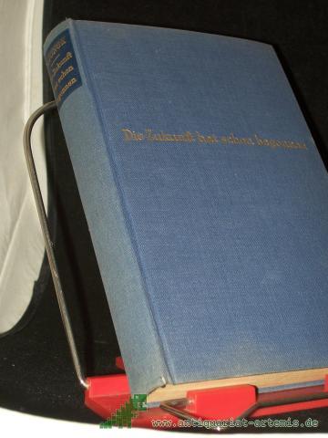 Product image of the product “Die Zukunft hat schon begonnen : Amerikas Allmacht u. Ohnmacht / Robert Jungk ”