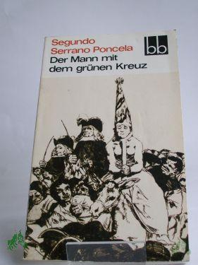 Product image of the product “Der Mann mit dem grünen Kreuz / Segundo Serrano Poncela. Dt. von Horst Lothar Teweleit ”