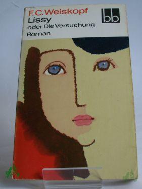 Product image of the product “Lissy oder die Versuchung : Roman / F. C. Weiskopf ”