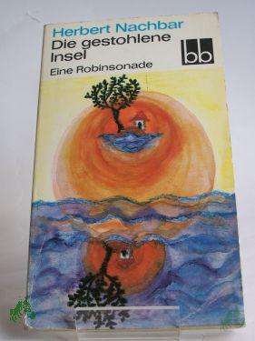 Product image of the product “Die gestohlene Insel : eine Robinsonade / Herbert Nachbar ”