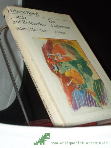 Product image of the product “Stolz auf 18 [achtzehn] Stunden Die Lachtaube / Helmut Baierl. [Mit e. Nachbemerkung von Hans-Peter Minetti]. 1. Aufl. ”