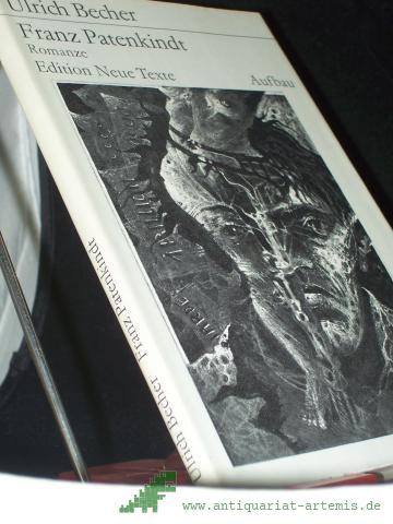 Product image of the product “Franz Patenkindt : Romanze von e. dt. Patenkind d. François Villon in 15 Bänkelsängen ; e. Fragment / Ulrich Becher ”