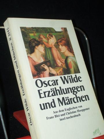 Product image of the product “Erzählungen und Märchen / Oscar Wilde. Aus dem Engl. von Franz Blei und Christine Hoeppner. Mit einem Nachw. von Norbert Kohl ”