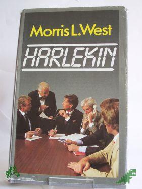 Product image of the product “Harlekin : Roman / Morris L. West. Einzig berechtigte Übertr. aus d. Engl. von Karl-Otto von Czernicki ”