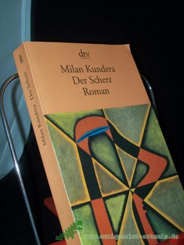 Product image of the product “Der Scherz : Roman / Milan Kundera. Dt. von Susanna Roth ”