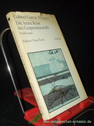 Product image of the product “Die letzte Reise des Gespensterschiffs : Erzählungen / Gabriel Garcia Marquez. [Aus d. Span. übers. von Curt Meyer-Clason. Mit e. Nachw. von Hans-Otto Dill] ”