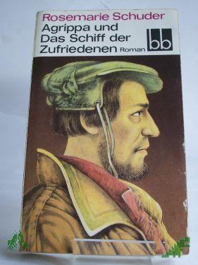 Product image of the product “Agrippa und das Schiff der Zufriedenen : Roman / Rosemarie Schuder ”