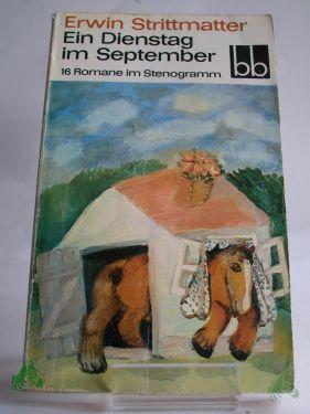 Artikelbild des Artikels “Ein Dienstag im September : 16 Romane im Stenogramm / Erwin Strittmatter “