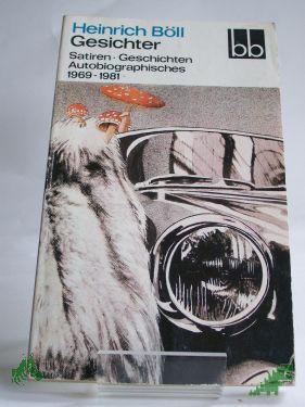 Artikelbild des Artikels “Gesichter : Satiren - Geschichten - Autobiographisches ; 1969 - 1981 / Heinrich Böll. Ausw. von Angela Drescher “