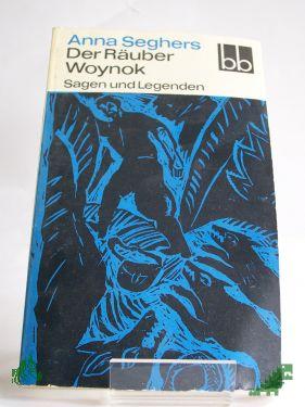 Artikelbild des Artikels “Der Räuber Woynok : Sagen u. Legenden / Anna Seghers “