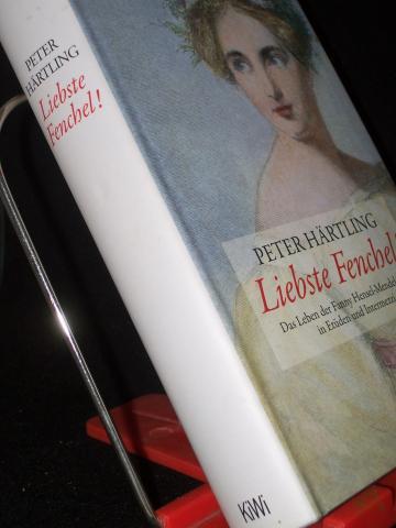 Product image of the product “Liebste Fenchel! : das Leben der Fanny Mendelssohn-Hensel erzählt in Etüden und Intermezzi / Peter Härtling ”