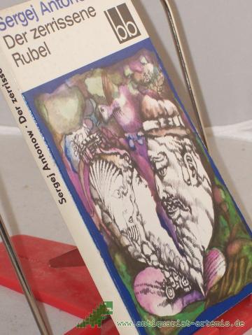 Product image of the product “Der zerrissene Rubel / Sergej Antonow. Aus d. Russ. übers. von Gottfried Kirchner ”