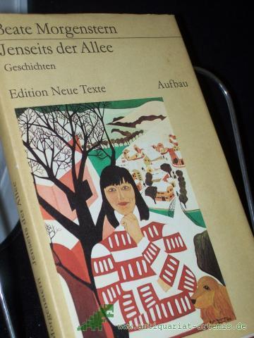 Product image of the product “Jenseits der Allee : Geschichten / Beate Morgenstern. [Mit e. Nachbemerkung von Sigrid Töpelmann] ”