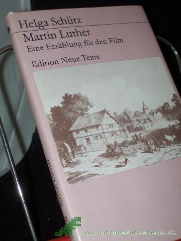 Product image of the product “Martin Luther : e. Erzählung für d. Film / Helga Schütz ”