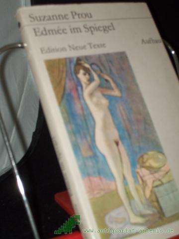 Artikelbild des Artikels “Edmée im Spiegel : Roman / Suzanne Prou. [Aus d. Franz. übers. von Wolfram Schäfer. Mit e. Nachbemerkung von Irene Selle] “